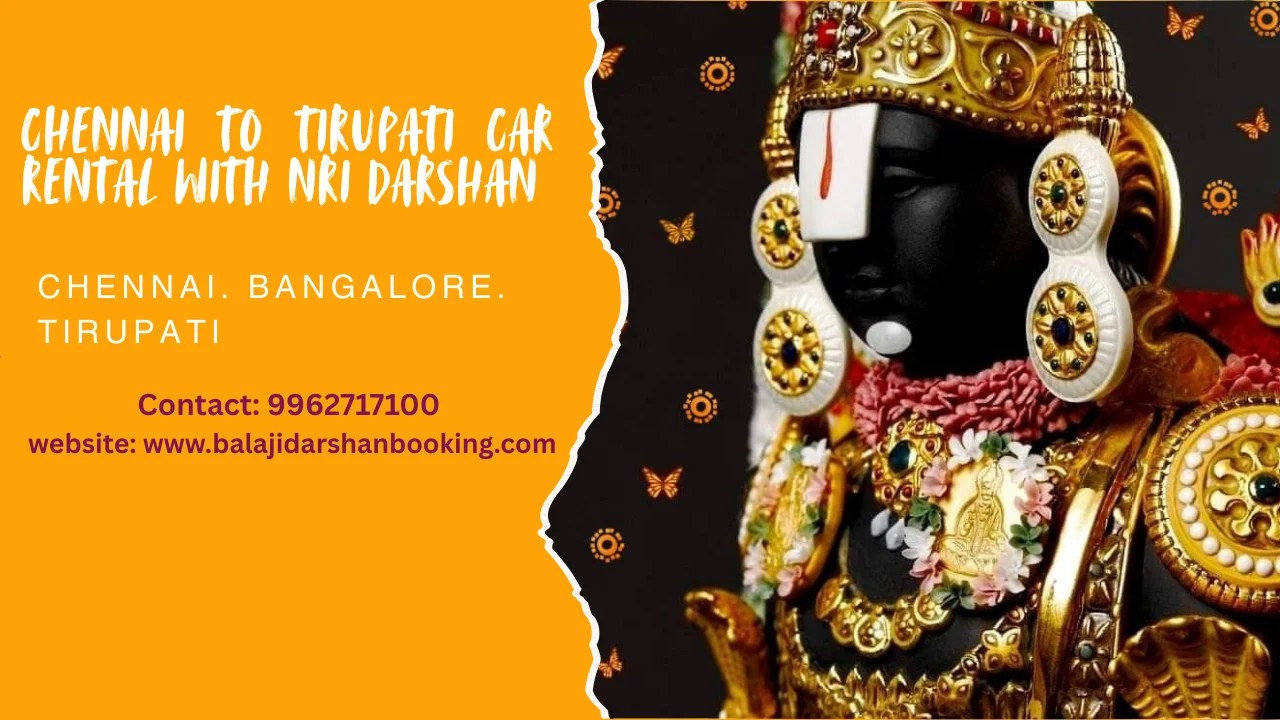 Chennai to tirupati car rental with NRI Darshan
